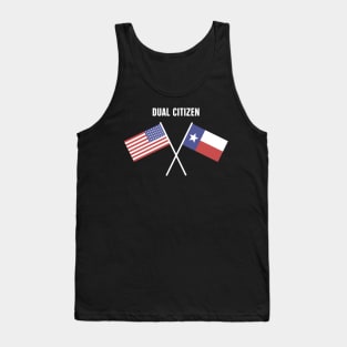 Dual Citizen Of The United States & Texas Tank Top